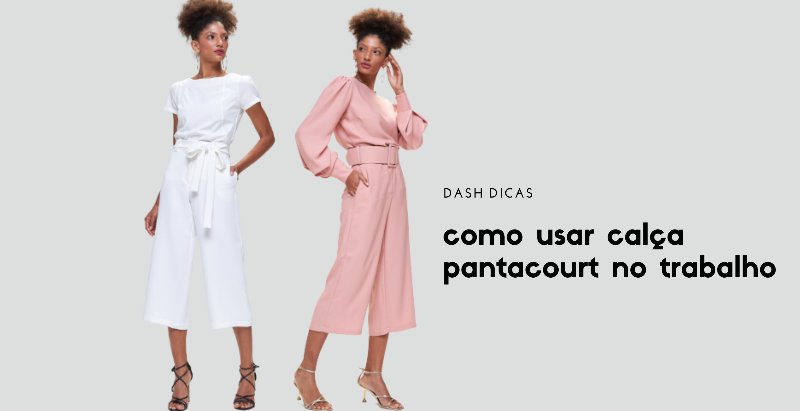 Duas modelos vestindo calça pantacourt, uma na cor branca e outra na cor rosa