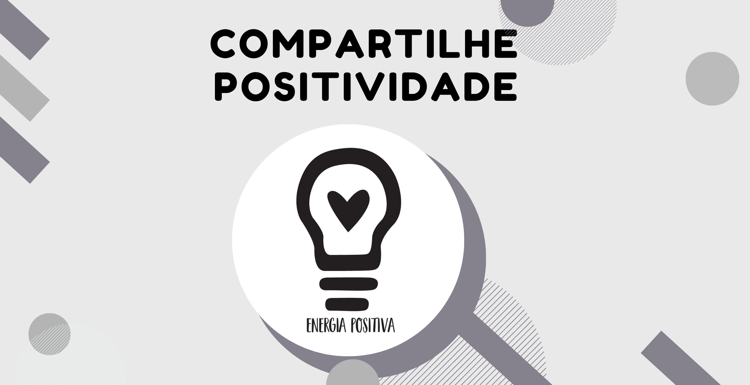 Campanha Compartilhe Positividade por Viviane Batista