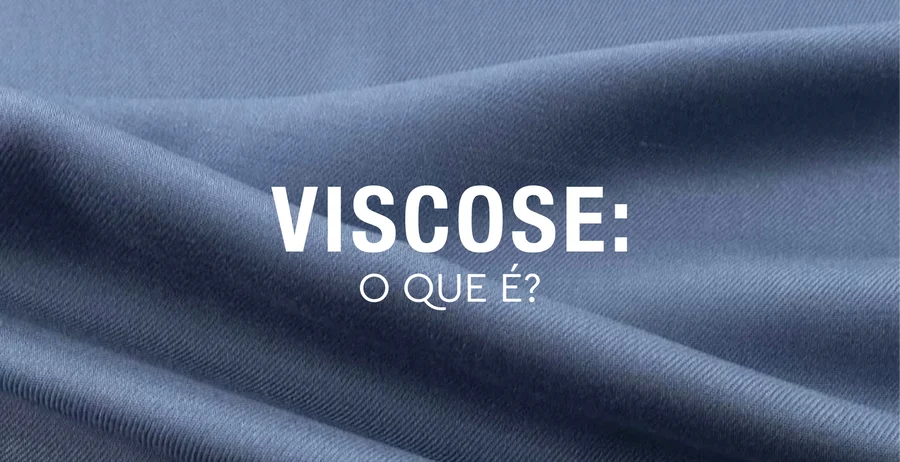 Tecido viscose: o que é?