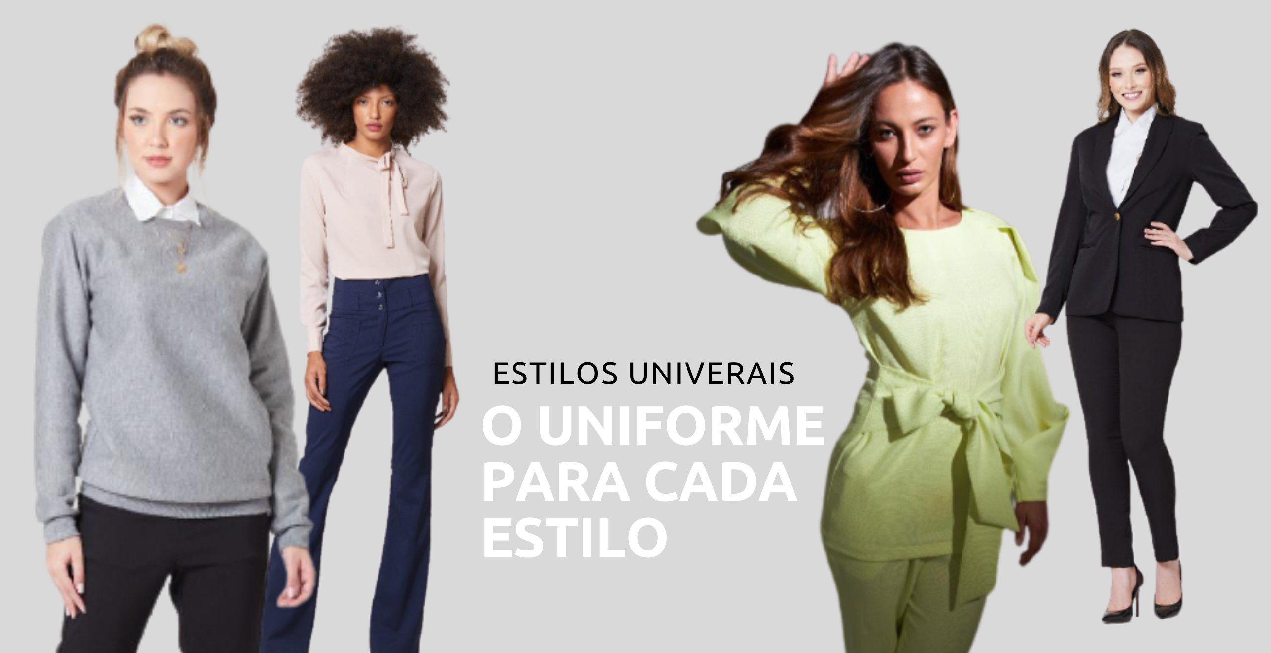 Estilos Universais: O uniforme para cada estilo