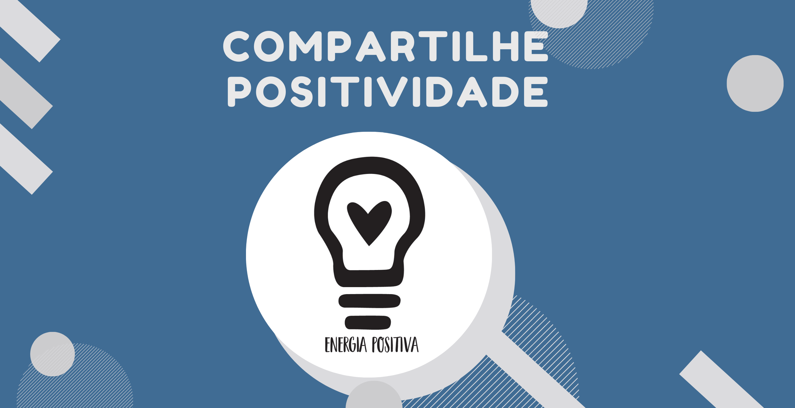 Campanha Compartilhe Positividade por Mariana Sobreira